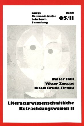 Literaturwissenschaftliche Betrachtungsweisen, Bd. II von Brude-Firnau,  Gisela, Falk,  Walter, Zmegac,  Viktor