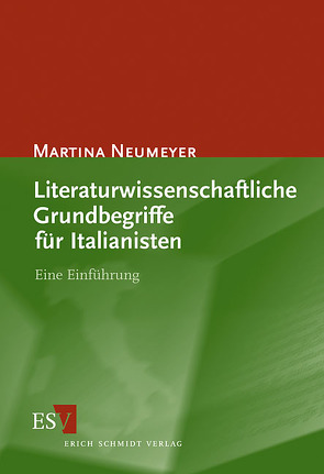 Literaturwissenschaftliche Grundbegriffe für Italianisten von Neumeyer,  Martina
