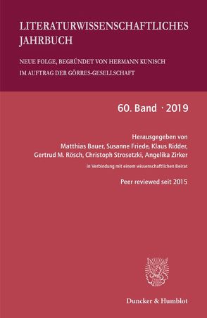 Literaturwissenschaftliches Jahrbuch. von Bauer,  Matthias, Friede,  Susanne, Ridder,  Klaus, Rösch,  Gertrud M, Strosetzki,  Christoph, Zirker,  Angelika
