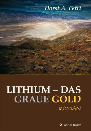 Lithium – das graue Gold von Petri,  Horst A.