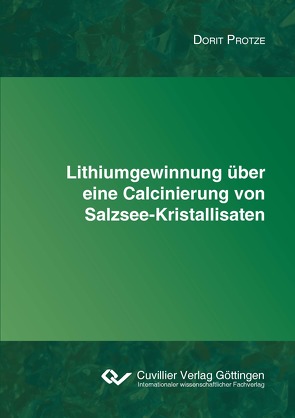 Lithiumgewinnung über eine Calcinierung von Salzsee-Kristallisaten von Protze,  Dorit