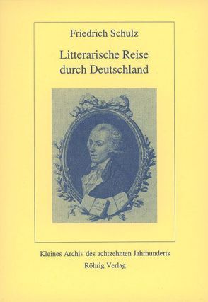 Litterarische Reise durch Deutschland von Schulz,  Friedrich, Weiss,  Christoph, Wild,  Reiner