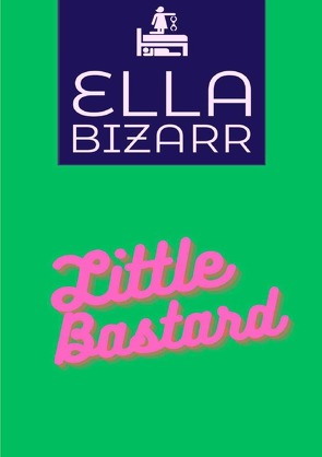 Little Bastard von Bizarr,  Ella