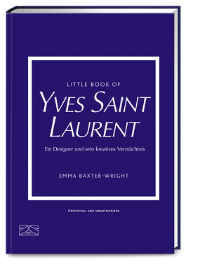 Little Book of Yves Saint Laurent von Baxter-Wright,  Emma