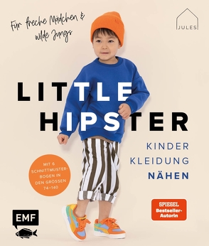 Little Hipster: Kinderkleidung nähen. Für freche Mädchen & wilde Jungs! von JULESNaht