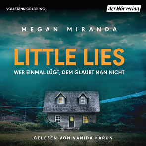 Little Lies – Wer einmal lügt, dem glaubt man nicht von Claußen,  Cathrin, Karun,  Vanida, Miranda,  Megan