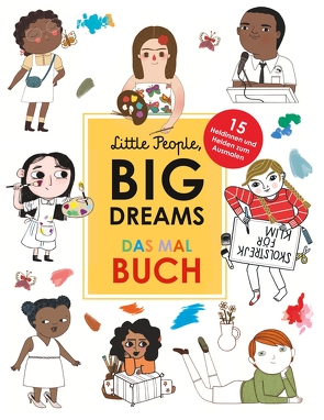 Little People, Big Dreams: Das Malbuch von Sánchez Vegara,  María Isabel