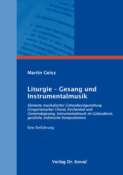 Liturgie – Gesang und Instrumentalmusik von Geisz,  Martin