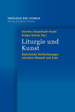 Liturgie und Kunst von Haspelmath-Finatti,  Dorothea, Nichols,  Bridget