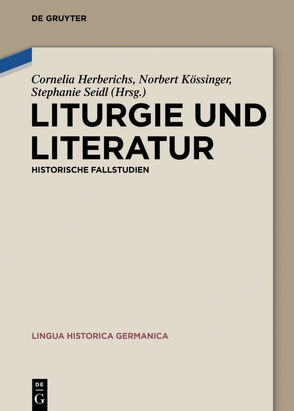Liturgie und Literatur von Herberichs,  Cornelia, Kössinger,  Norbert, Seidl,  Stephanie