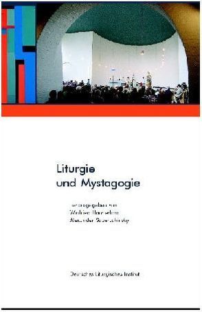 Liturgie und Mystagogie von Haunerland,  Winfried, Saberschinsky,  Alexander