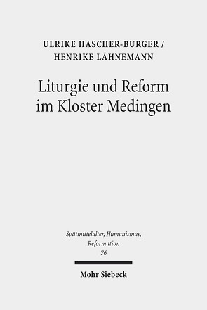 Liturgie und Reform im Kloster Medingen von Braun-Niehr,  Beate, Hascher-Burger,  Ulrike, Lähnemann,  Henrike
