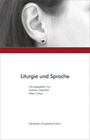 Liturgie und Sprache von Odenthal,  Andreas, Urban,  Albert