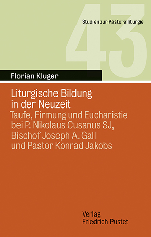 Liturgische Bildung in der Neuzeit von Kluger,  Florian