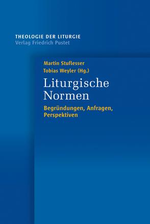 Liturgische Normen von Stuflesser,  Martin, Weyler,  Tobias