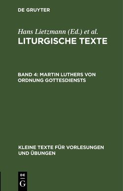 Liturgische Texte / Martin Luthers von Ordnung Gottesdiensts von Evangelisch-Lutherische Kirche im Königreich Sachsen, Lietzmann,  Hans