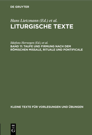 Liturgische Texte / Taufe und Firmung nach dem römischen Missale, Rituale und Pontificale von Herwegen,  Ildefons, Lietzmann,  Hans