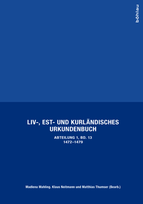 Liv-, Est- und Kurländisches Urkundenbuch von Mahling ,  Madlena, Neitmann,  Klaus, Thumser,  Matthias