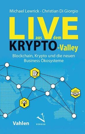 Live aus dem Krypto-Valley von Di Giorgio,  Christian, Lewrick,  Michael