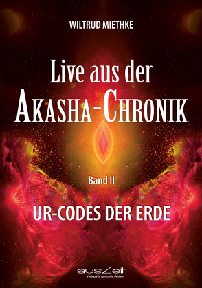 Live aus der Akasha-Chronik – Band 2 von Miethke,  Wiltrud