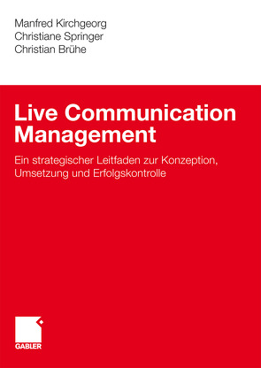 Live Communication Management von Brühe,  Christian, Kirchgeorg,  Manfred, Springer,  Christiane