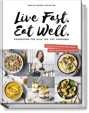 Live Fast. Eat Well. von Schuster,  Denise Renée