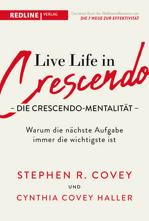 Live Life in Crescendo – Die Crescendo-Mentalität von Bertheau,  Nikolas, Covey Haller,  Cynthia, Covey,  Stephen R.