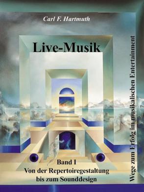 Live-Musik, Band I von Hartmuth,  Carl F