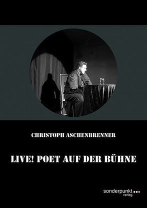 Live! Poet auf der Bühne von Aschenbrenner,  Christoph