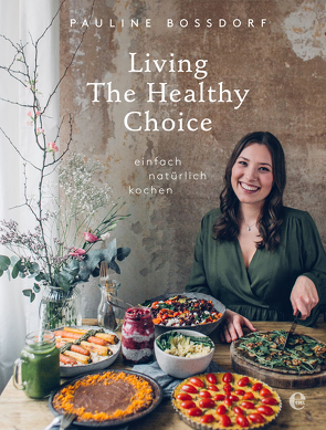 Living the Healthy Choice von Bossdorf,  Pauline