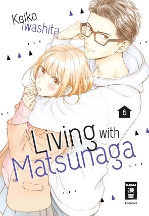 Living with Matsunaga 06 von Iwashita,  Keiko, Okada-Willmann,  Yayoi