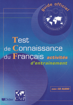 Test de Connaissance du Français (TCF) – Activités d’entraînement von Dupleix,  Dorothée, Vaillant,  Soline