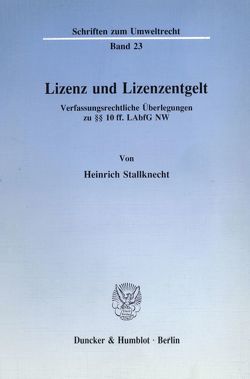 Lizenz und Lizenzentgelt. von Stallknecht,  Heinrich