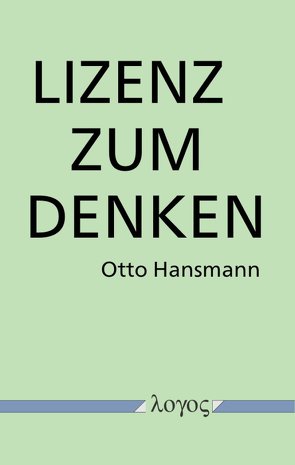 Lizenz zum Denken von Hansmann,  Otto