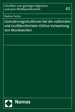 Lizenzierungsstrukturen bei der nationalen und multiterritorialen Online-Verwertung von Musikwerken von Fischer,  Nadine