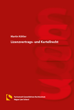 Lizenzvertrags- und Kartellrecht von Köhler,  Martin
