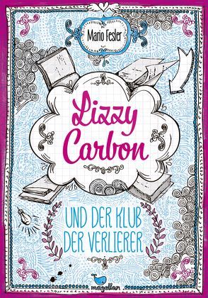 Lizzy Carbon und der Klub der Verlierer – Band 1 von Fesler,  Mario