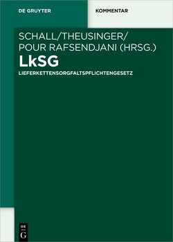 LkSG von Pour Rafsendjani,  Mansur, Schall,  Alexander, Theusinger,  Ingo