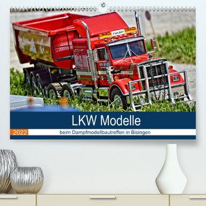 LKW Modelle beim Dampfmodellbautreffen in Bisingen (Premium, hochwertiger DIN A2 Wandkalender 2022, Kunstdruck in Hochglanz) von Günther,  Geiger