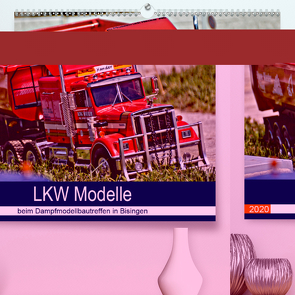 LKW Modelle beim Dampfmodellbautreffen in Bisingen (Premium, hochwertiger DIN A2 Wandkalender 2020, Kunstdruck in Hochglanz) von Günther,  Geiger