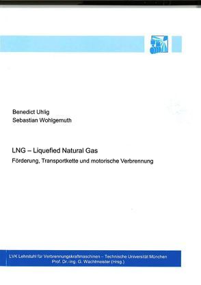 LNG – Liquefied Natural Gas von Uhlig,  Benedict, Wohlgemuth,  Sebastian