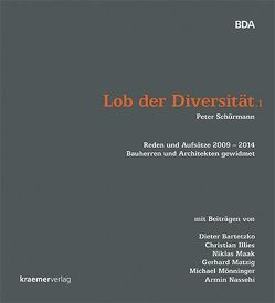 Lob der Diversität.1 von Bartetzko,  Dieter, Illies,  Christian, Maak,  Niklas, Matzig,  Gerhard, Mönninger,  Michael, Nassehi,  Armin, Schürmann,  Peter