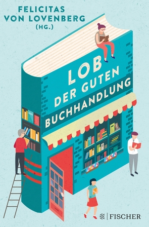 Lob der guten Buchhandlung von Lovenberg,  Felicitas von