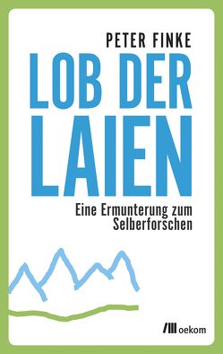 Lob der Laien von Finke,  Peter