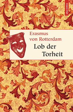 Lob der Torheit von Hersch,  Heinrich, Rotterdam,  Erasmus von