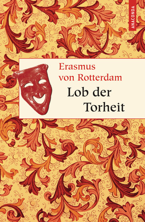 Lob der Torheit von Hersch,  Heinrich, Rotterdam,  Erasmus von