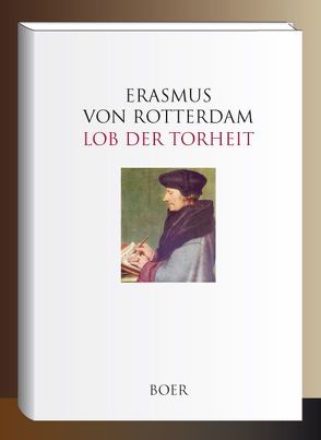 Lob der Torheit von Erasmus von Rotterdam,  Erasmus
