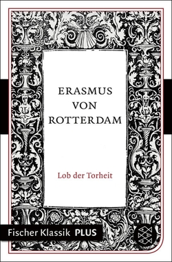 Lob der Torheit von Rotterdam,  Erasmus von