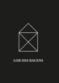 Lob des Bauens von Klaus-Jürgen,  Bauer