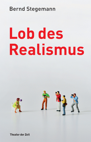 Lob des Realismus von Stegemann,  Bernd